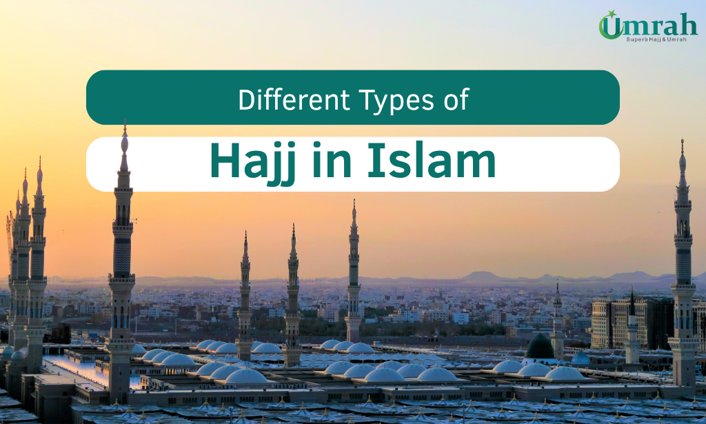 Different Types of Hajj in Islam
